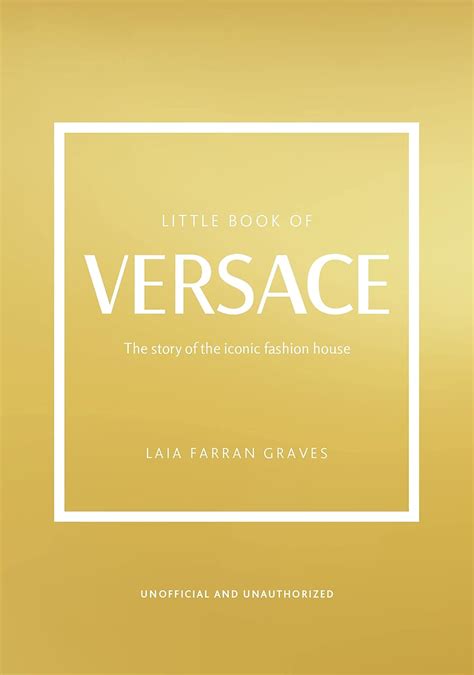 The Little Book of Versace: The Story of the Iconic Fashion 